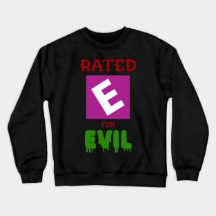 Rated E for Evil Crewneck Sweatshirt